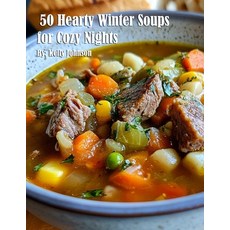 (영문도서) 50 Hearty Winter Soups for Cozy Nights Paperback, Marick Booster, English, 9798348117214