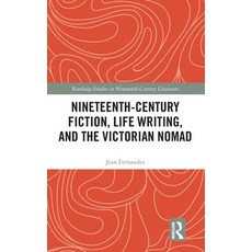 (영문도서)Nineteenth-Century Fiction Life Writing and the Victorian Nomad Hardcover, Routledge, English, 9781041209157