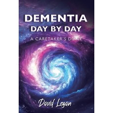 (영문도서) Dementia Day by Day A Caretaker's Diary Paperback, Spines, English, 9798895699621