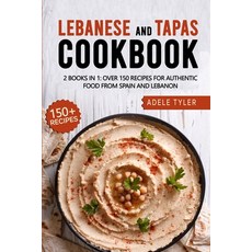 Lebanese And Tapas Cookbook: 2 Books In 1: Over 150 Recipes For Authentic Food From Spain And Lebanon Paperback, Independently Published, English, 9798714162503