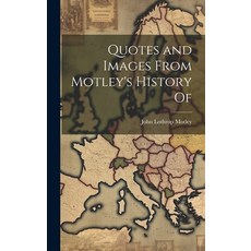(영문도서) Quotes and Images From Motley's History Of Hardcover, Legare Street Press, English, 9781019541586