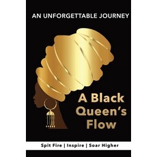 (영문도서) A Black Queen's Flow Hip-Hop Poetry: A Journey of Self-Discovery to Achieve Success & Remarka... Paperback, Relgis Books, English, 9798986282404