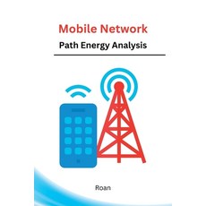 (영문도서) Mobile Network Path Energy Analysis Paperback, Akshar Publishers & Distrib..., English, 9781805281153