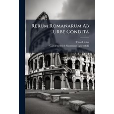(英文圖書)Rerum Romanarum Ab Urbe Condita: Ad Cod. Manu Scriptorum Fidem Emendati. Libros... 平裝版, Nabu Press, 英文