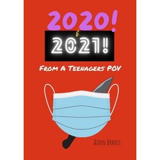 (영문도서) 2020 & 2021! From A Teenagers POV Paperback, Aiden Branss Books, English, 9793275959319