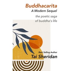 (영문도서)The Buddhacarita A Modern Sequel: The Poetic Saga of Buddha's Life Paperback, Bowkers, English, 9798989900275