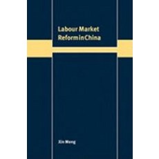 Labour Market Reform in China, Cambridge University Press