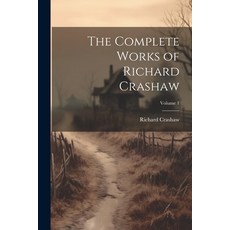 (영문도서) The Complete Works of Richard Crashaw; Volume 1 Paperback, Legare Street Press, English, 9781022828018