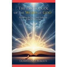 (영문도서)The Protocol of the Word of God Paperback, Dominion O. Roberts, English, 9798232813918