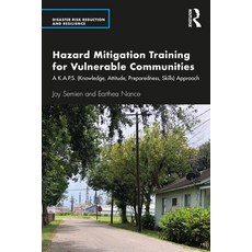 (영문도서) Hazard Mitigation Training for Vulnerable Communities: A K.A.P.S. (Knowledge Attitude Prepa... Hardcover, Routledge, English, 9781032010717