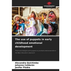 (영문도서)The use of puppets in early childhood emotional development Paperback, Our Knowledge Publishing, English, 9786203849660