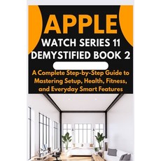 (영문도서)Apple Watch Series 11 Demystified Book 2: A Complete Step-by-Step Guide to Maste... Paperback, Independently Published, English, 9798266207141