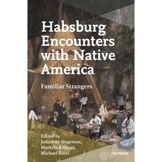 (英文圖書)Habsburg Encounters with Native America: Familiar Strangers 精裝版, Central European University..., 英文