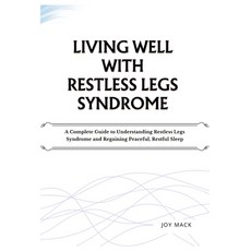 (영문도서)Living Well with Restless Legs Syndrome: A Complete Guide to Understanding Restl... Paperback, Independently Published, English, 9798274240499