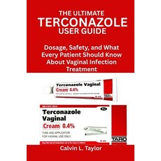 (영문도서)The Ultimate Terconazole User Guide: Dosage Safety and What Every Patient Shou... Paperback, Independently Published, English, 9798263884451