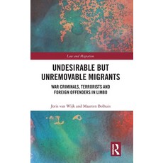 (英文圖書)Undesirable but Unremovable Migrants: War Criminals Terrorists and Foreign Offe... 精裝版, Routledge, 英文