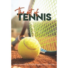 The Art Of Tennis: A Series For Those Who Want To Improve The Tennis Skill: Doubles Tennis Tactics Paperback, Independently Published, English, 9798596109887