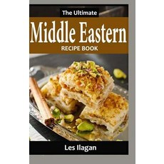 (영문도서) The Ultimate Middle Eastern RECIPE BOOK Paperback, Createspace Independent Pub..., English, 9781530435586
