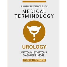 (英文圖書)Urology Medical Terminology Guide (English & Spanish) 平裝版, Independently Published, 英文