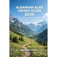 (英文圖書)Albanian Alps Hiking Guide 2026: Epic Trails Hidden Valleys & Scenic Peaks for... 平裝版, Independently Published, 英文