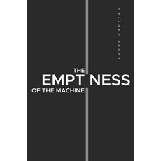 (영문도서) The Emptiness of the Machine: Nihilism and other abysses Paperback, Author's Edition, English, 9786500739046
