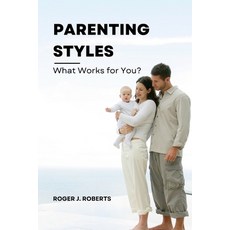 (영문도서) Parenting Styles: What Works for You? Paperback, Independently Published, English, 9798353618003