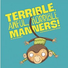 Terrible Awful Horrible Manners! Hardcover, Picture Window Books