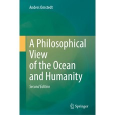 (영문도서) A Philosophical View of the Ocean and Humanity: Second Edition Hardcover, Springer, English, 9783031643255