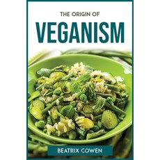 (영문도서) The Origin of Veganism Paperback, Beatrix Cowen, English, 9781804772454