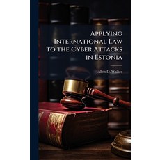 (英文圖書)Applying International Law to the Cyber Attacks in Estonia 精裝版, Hutson Street Press, 英文