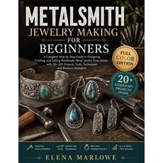 (영문도서)Metalsmith Jewelry Making for Beginners: A Complete Step-by-Step Guide to Design... Paperback, Independently Published, English, 9798184894140