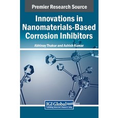 (영문도서) Innovations in Nanomaterials-Based Corrosion Inhibitors Hardcover, IGI Global, English, 9798369330883