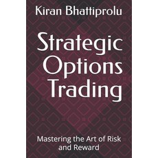(영문도서) Strategic Options Trading: Mastering the Art of Risk and Reward Paperback, Independently Published, English, 9798306840741