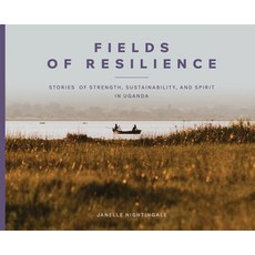 (英文圖書)Fields of Resilience: Stories of Strength Sustainability and Spirit in Uganda 精裝版, Akiiki Press, 英文