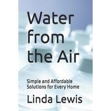 (영문도서) Water from the Air: Simple and Affordable Solutions for Every Home Paperback, Independently Published, English, 9798339749462