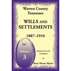 (영문도서) Warren County Tennessee Wills and Settlements Volume 3 1887-1910 Paperback, Heritage Books, English, 9780788488559