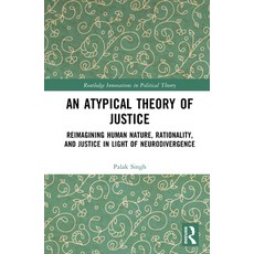 (영문도서)An Atypical Theory of Justice: Reimagining Human Nature Rationality and Justic... Hardcover, Routledge, English, 9781041159179 Routledge, English, 9781041159179