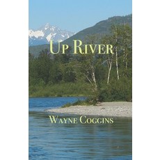 Up River Paperback, Raven Publishing Incorporat..., English, 9781937849870