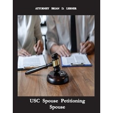 (英文圖書)USC Spouse Petitioning Spouse: How to Petition your Husband or Wife if you are a... 平裝版, Law Offices of Brian D. Ler..., English, Paperback