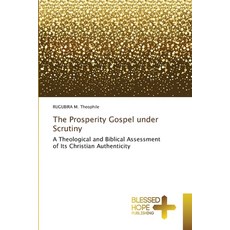 (영문도서)The Prosperity Gospel under Scrutiny Paperback, Blessed Hope Publishing, English, 9786202002752