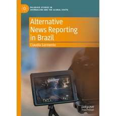 (영문도서) Alternative News Reporting in Brazil Hardcover, Palgrave MacMillan, English, 9783031269981