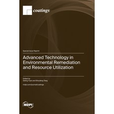 (영문도서) Advanced Technology in Environmental Remediation and Resource Utilization Hardcover, Mdpi AG, English, 9783725805358