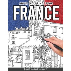 France Adults Coloring Book: french landscape paris eiffel tower gift for adults relaxation art larg... Paperback, Independently Published