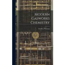(영문도서) Modern Gasworks Chemistry Hardcover, Legare Street Press, English, 9781021133915