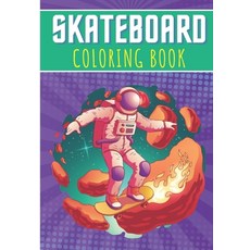 Skateboard Coloring Book: For Kids and Toddlers - 30 Unique Pages to Color on Skateboards Skateboar... Paperback, Independently Published, English, 9798592220197