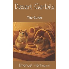 (영문도서)Desert Gerbils: The Guide Paperback, Independently Published, English, 9798297479883
