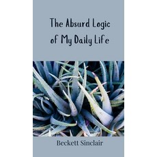 (영문도서) The Absurd Logic of My Daily Life Hardcover, Creative Arts Management Ou, English, 9783690852142