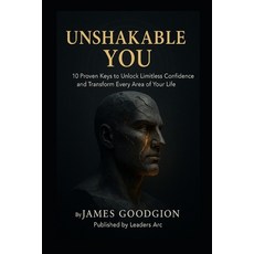(영문도서)Unshakable You: 10 Proven Keys to Unlock Limitless Confidence and Transform Ever... Paperback, Independently Published, English, 9798294203085