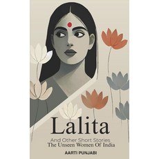 (영문도서)Lalita and Other Short Stories: The Unseen Women Of India Paperback, Independently Published, English, 9798280392106