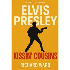 (영문도서)Iconic Albums - Elvis Presley - Kissin' Cousins Paperback, Independently Published, English, 9798264780424